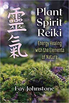 Plant Spirit Reiki by Fay Johnstone